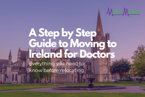 A Step-by-Step Guide to Moving to Ireland for Doctors