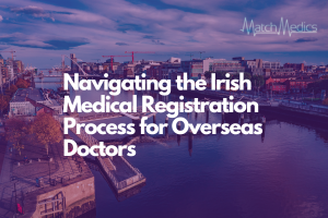 Navigating the Irish Medical Registration Process for Overseas Doctors